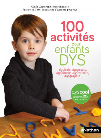 100 activités pour enfants DYS - Dès 5 ans, Cécile Zamorano,Françoise Chée