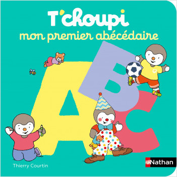 T'choupi, mon premier abécédaire - livre éducatif - dès 2 ans, Thierry  Courtin