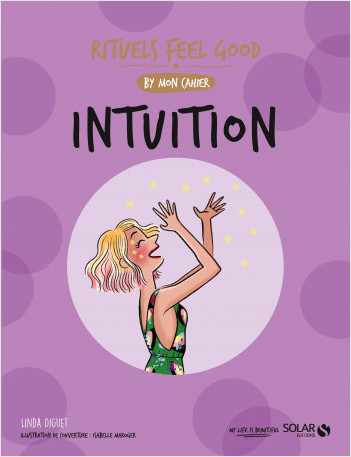 Mon cahier Rituels Intuition | Linda Diguet,Sophie Delannoy,Isabelle Maroger | Solar