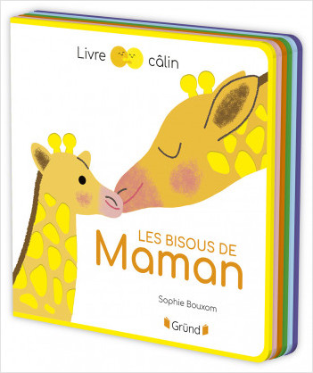 Les bisous de Maman – Livre tout-carton avec de la feutrine colorée à  toucher – À partir de 6 mois, Sophie Bouxom
